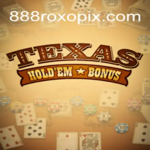 Descubra o Fascinante Mundo do Texas Hold'em Bonus no 888roxo